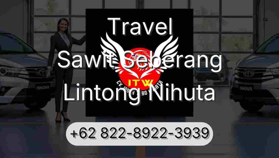 Travel Sawit Seberang Lintong Nihuta