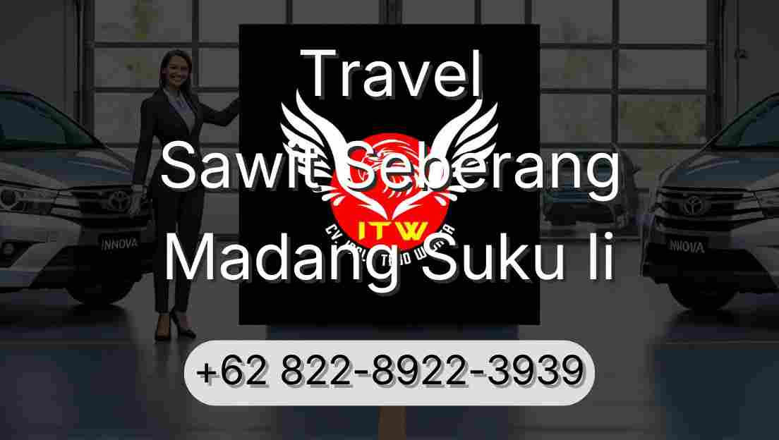 Travel Sawit Seberang Madang Suku Ii