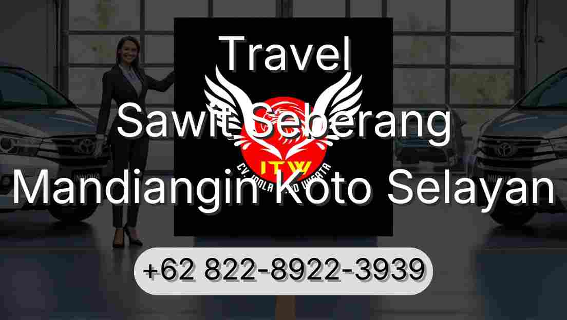 Travel Sawit Seberang Mandiangin Koto Selayan