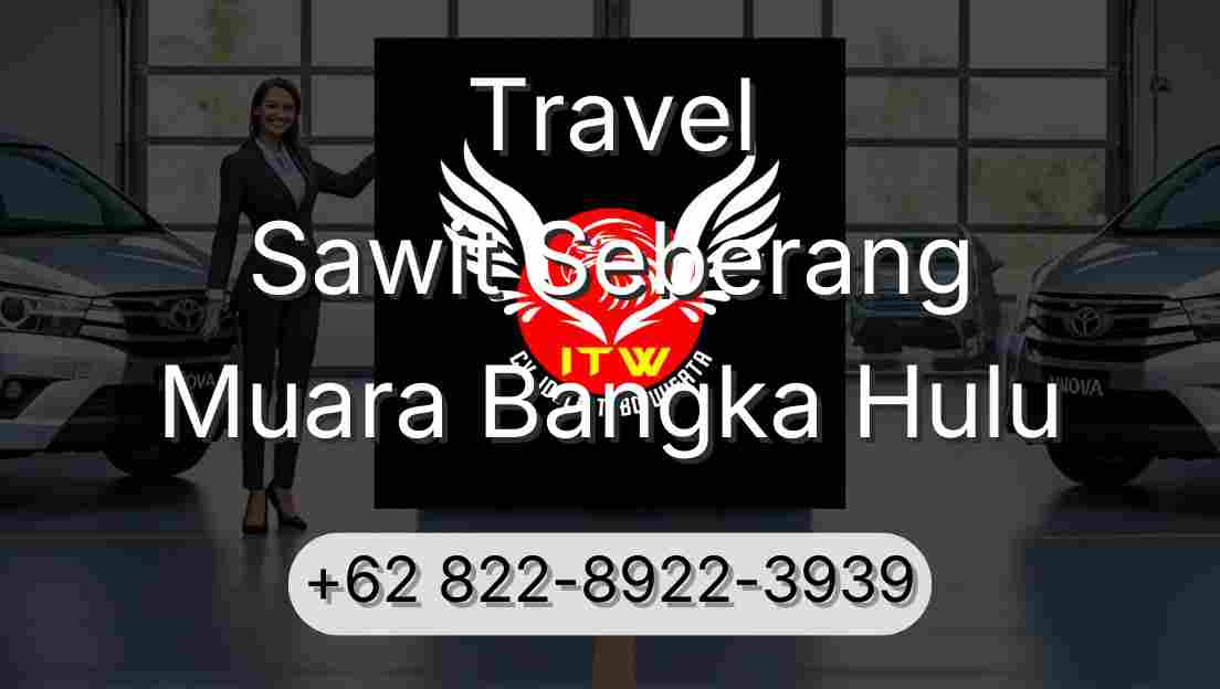 Travel Sawit Seberang Muara Bangka Hulu