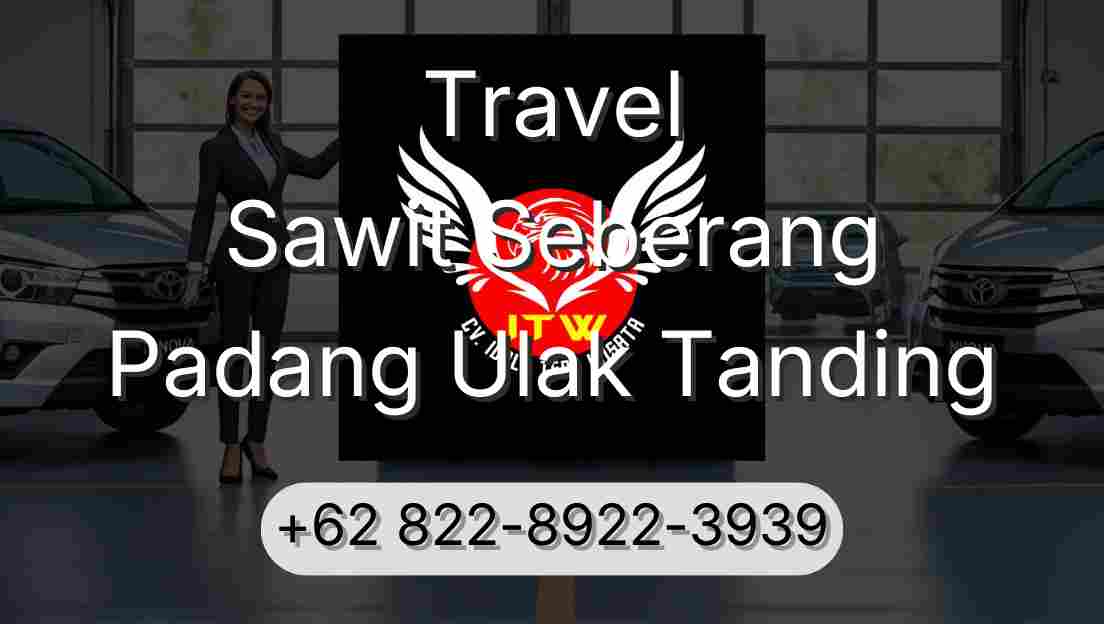 Travel Sawit Seberang Padang Ulak Tanding