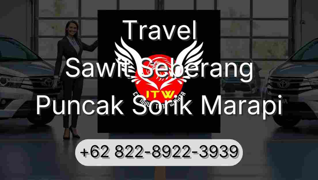 Travel Sawit Seberang Puncak Sorik Marapi