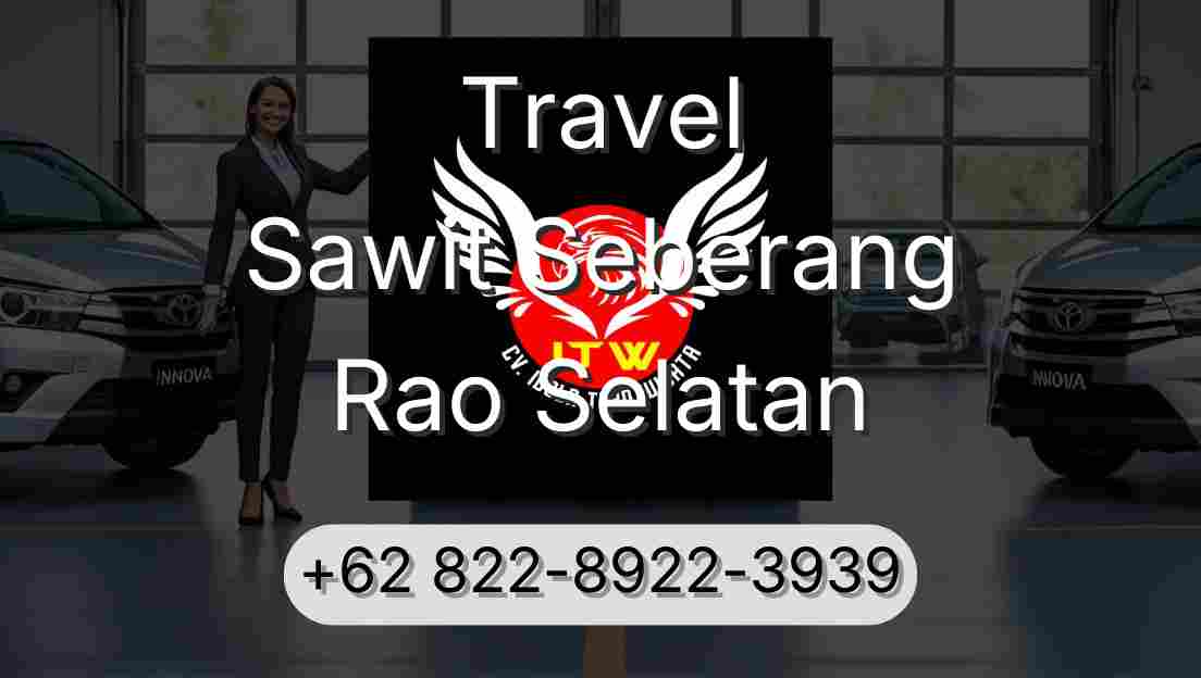 Travel Sawit Seberang Rao Selatan