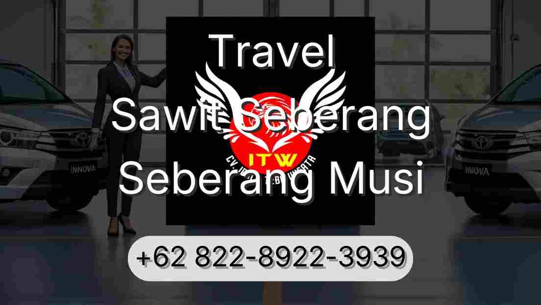 Travel Sawit Seberang Seberang Musi