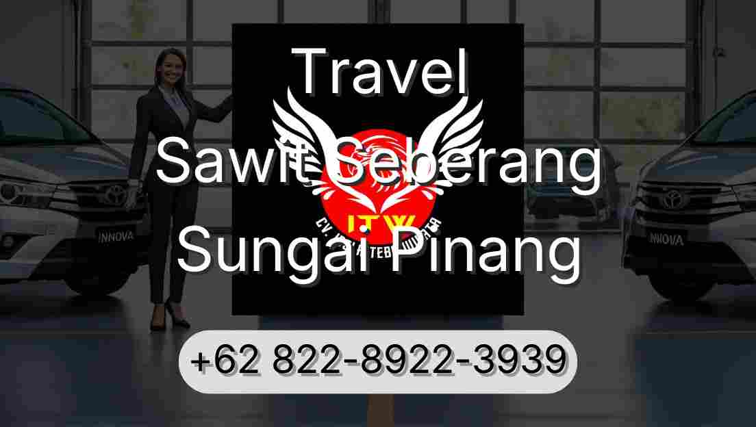 Travel Sawit Seberang Sungai Pinang