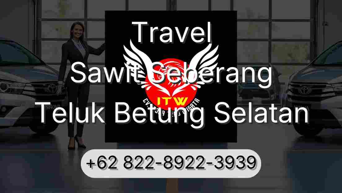 Travel Sawit Seberang Teluk Betung Selatan