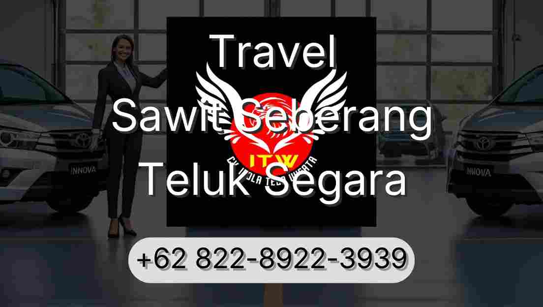 Travel Sawit Seberang Teluk Segara