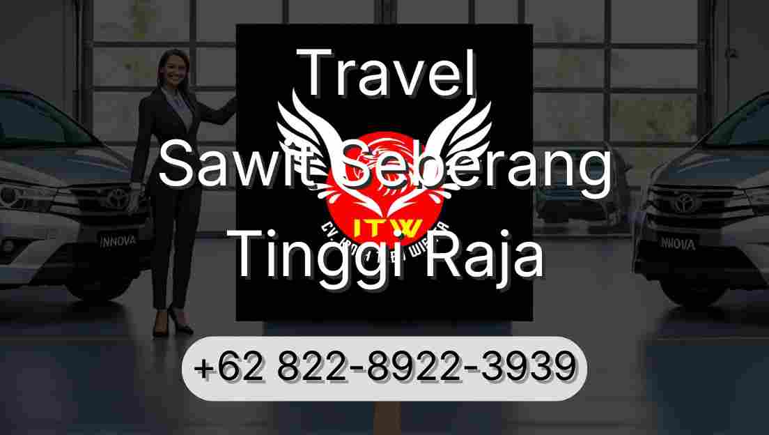 Travel Sawit Seberang Tinggi Raja