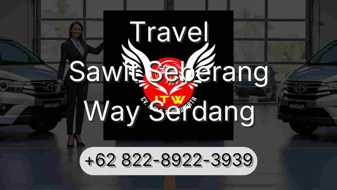 Travel Sawit Seberang Way Serdang