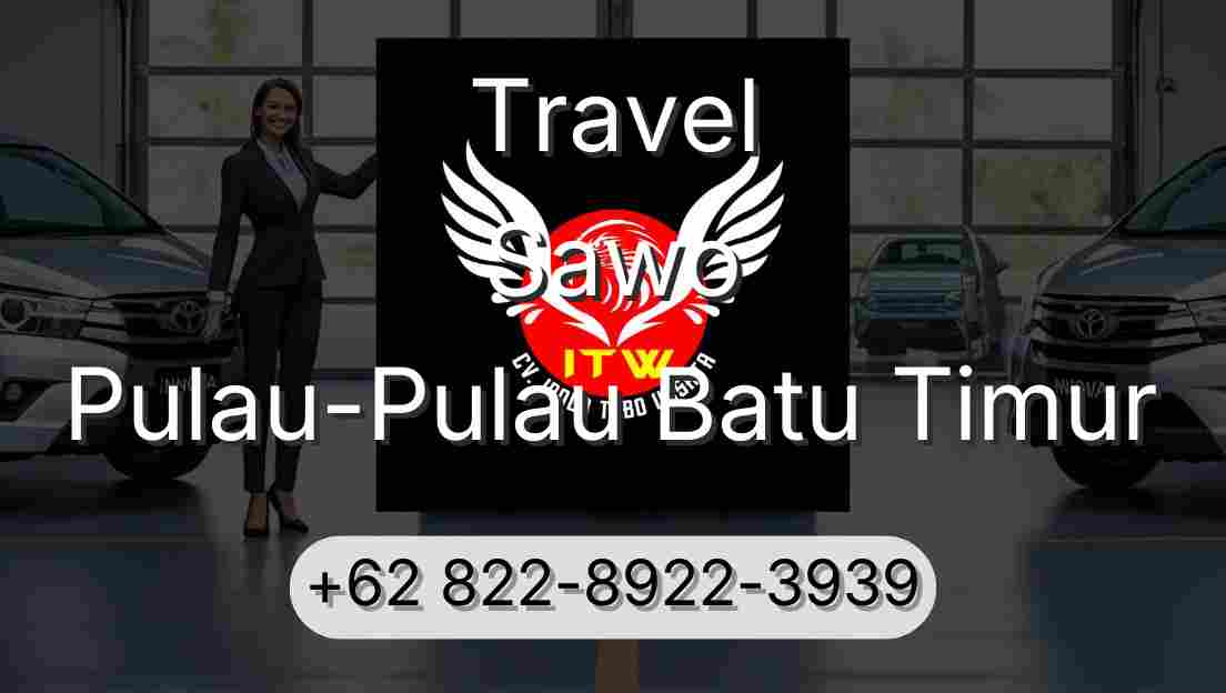 Travel Sawo Pulau-Pulau Batu Timur