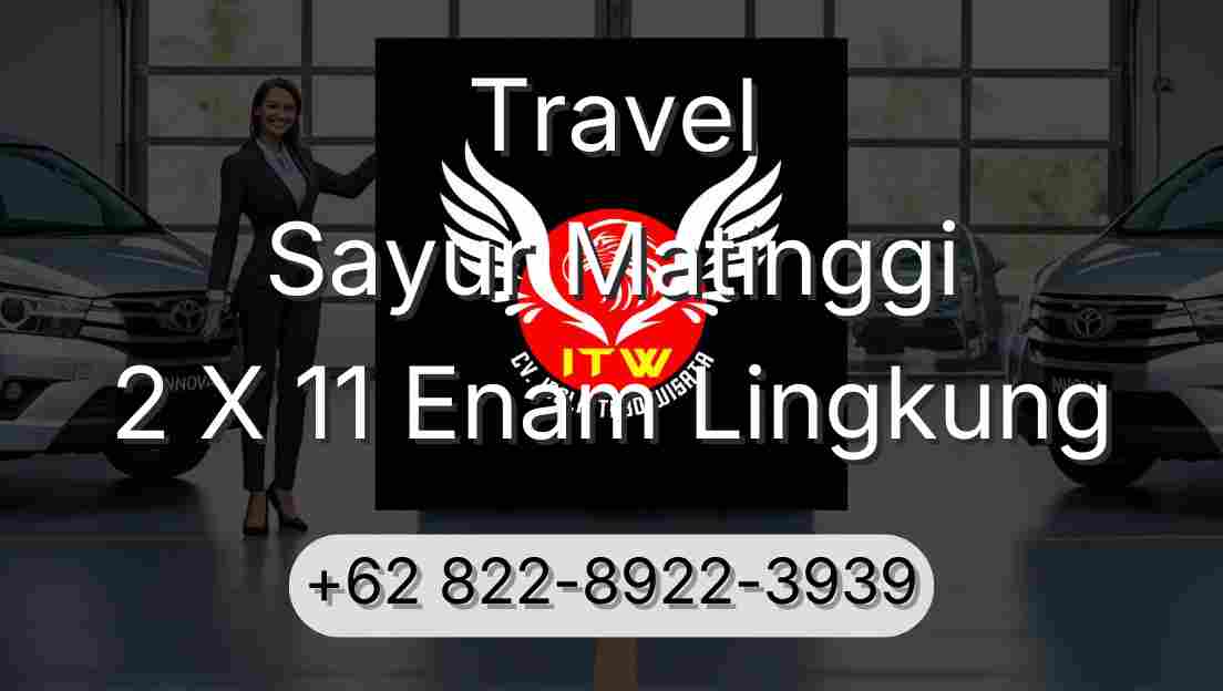 Travel Sayur Matinggi 2 X 11 Enam Lingkung