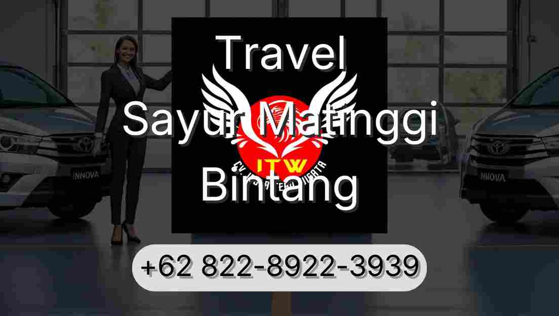 Travel Sayur Matinggi Bintang