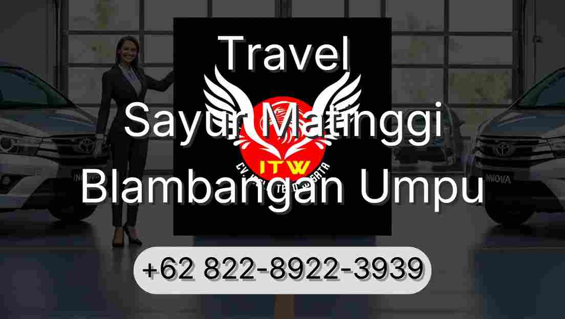 Travel Sayur Matinggi Blambangan Umpu