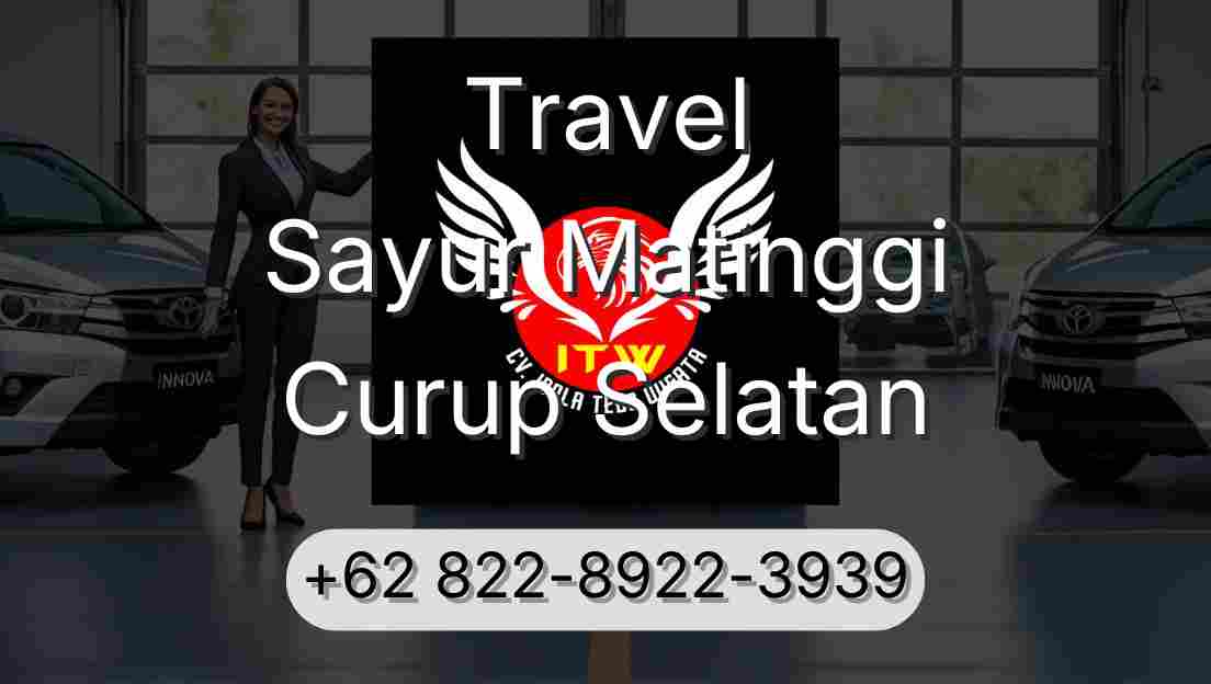 Travel Sayur Matinggi Curup Selatan