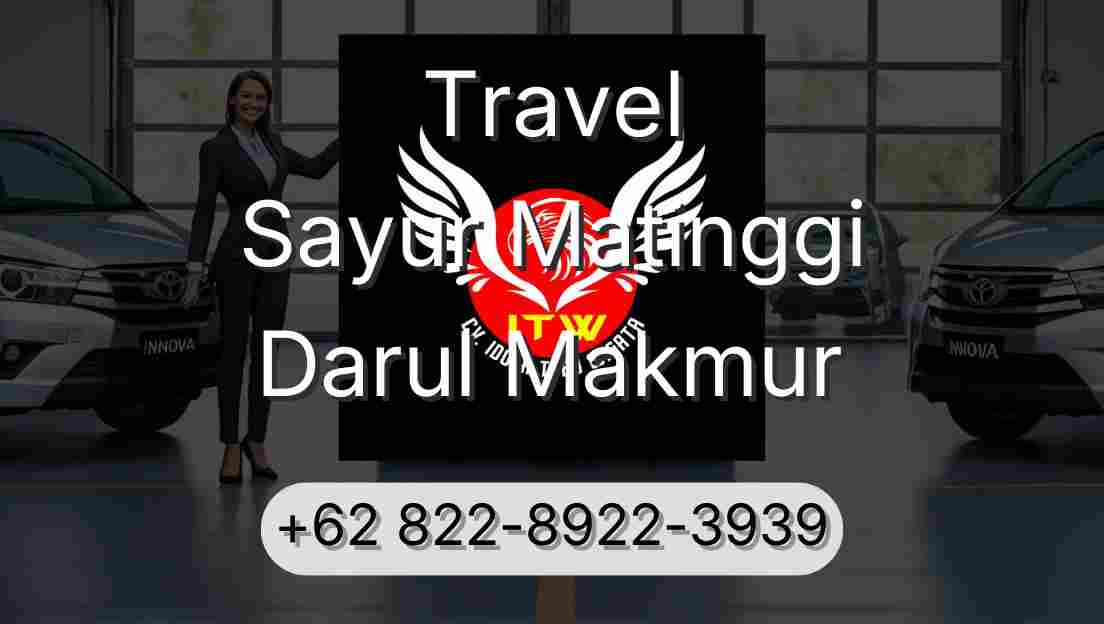 Travel Sayur Matinggi Darul Makmur