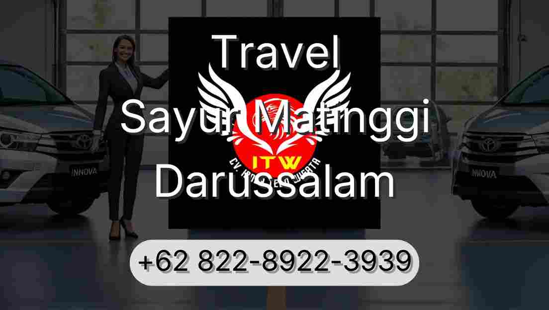 Travel Sayur Matinggi Darussalam