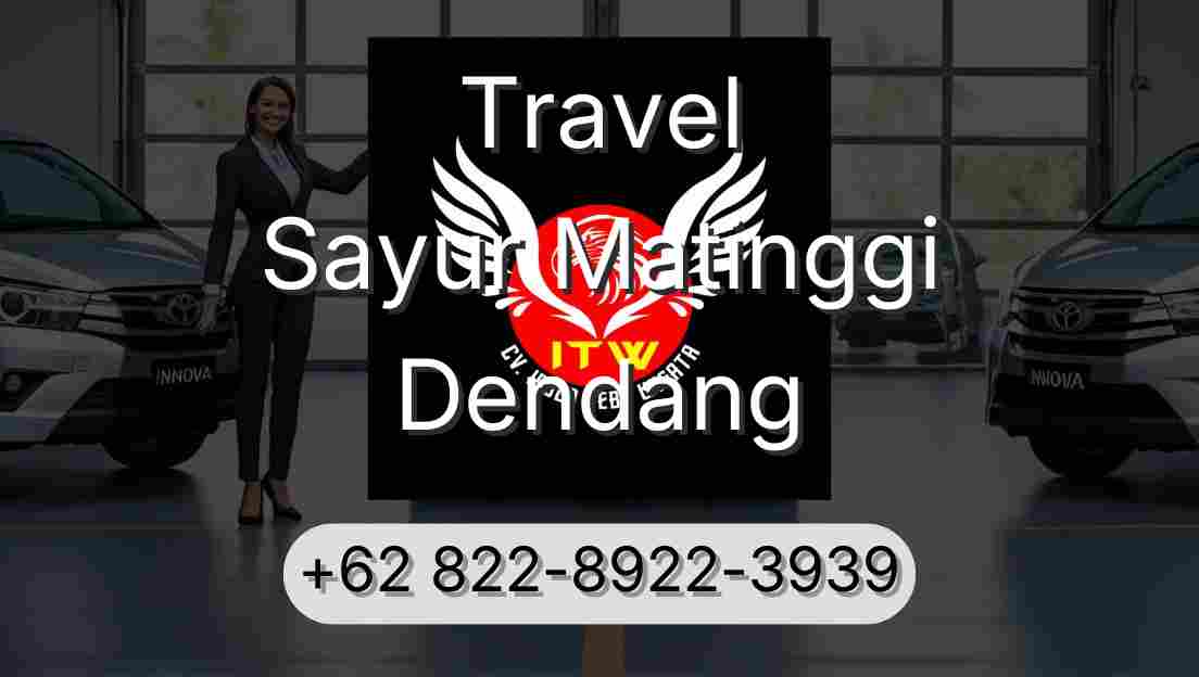 Travel Sayur Matinggi Dendang