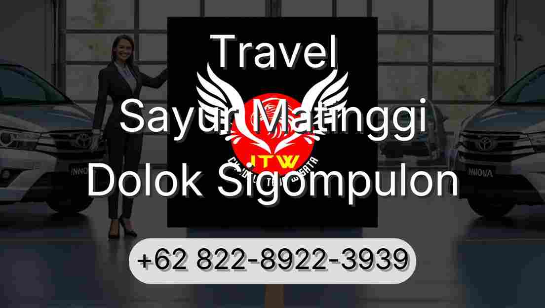 Travel Sayur Matinggi Dolok Sigompulon