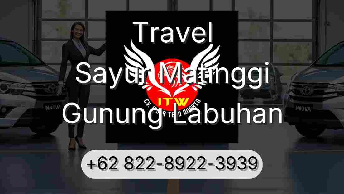 Travel Sayur Matinggi Gunung Labuhan
