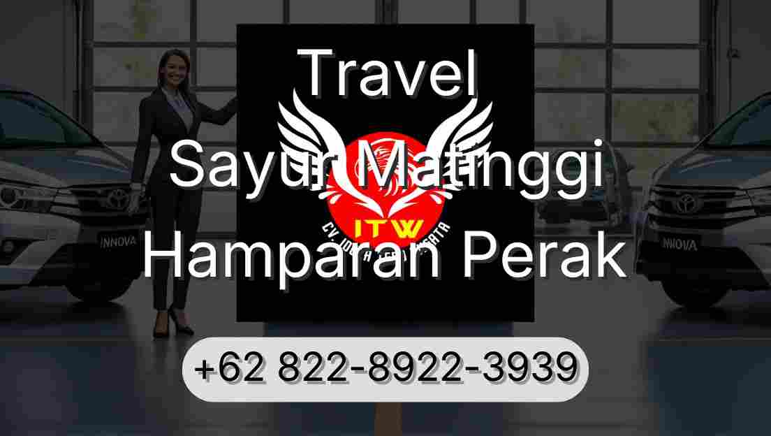 Travel Sayur Matinggi Hamparan Perak
