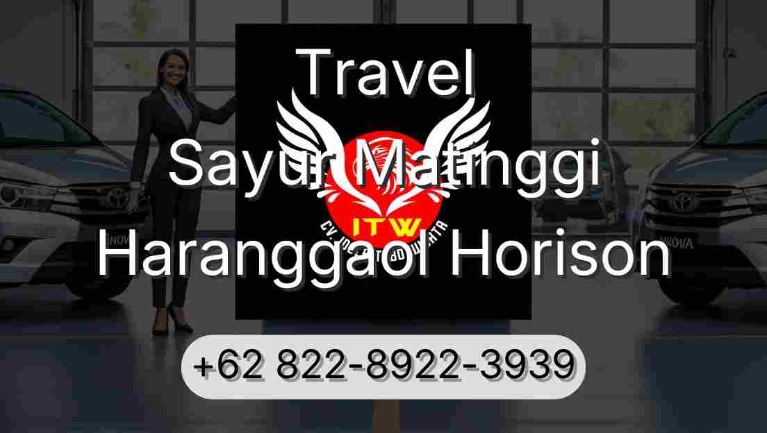 Travel Sayur Matinggi Haranggaol Horison