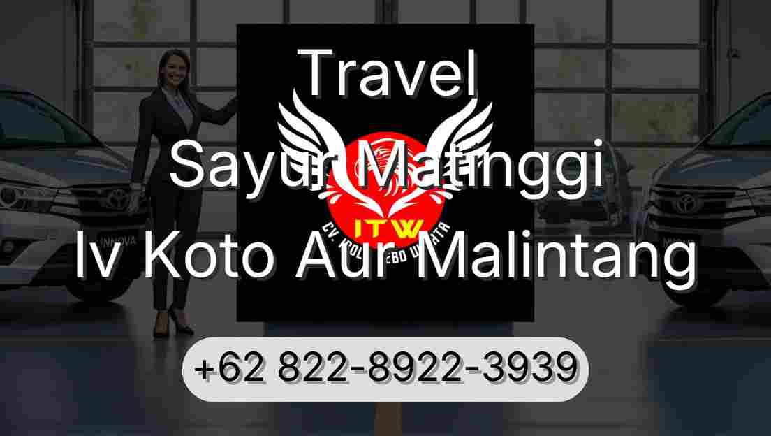 Travel Sayur Matinggi Iv Koto Aur Malintang