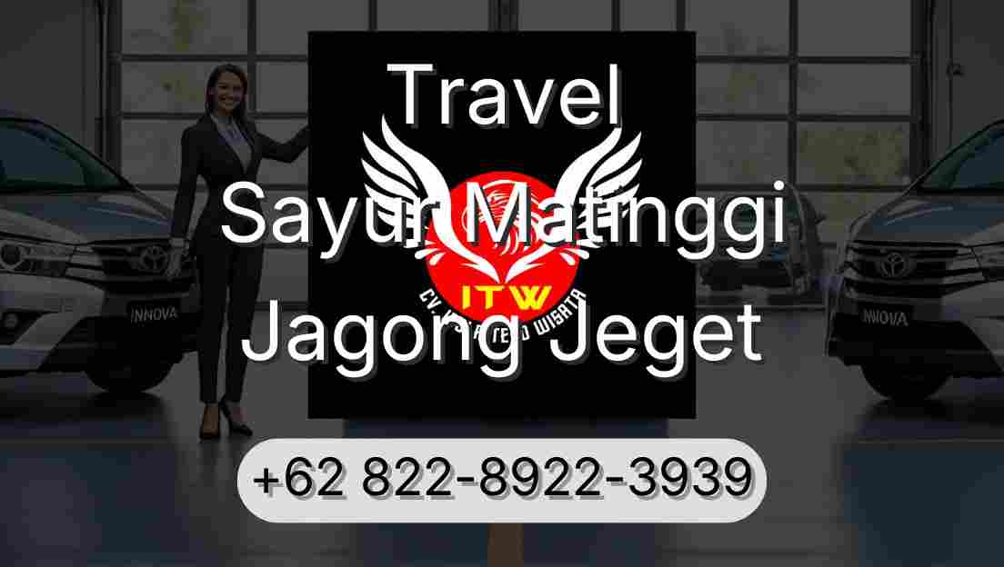 Travel Sayur Matinggi Jagong Jeget