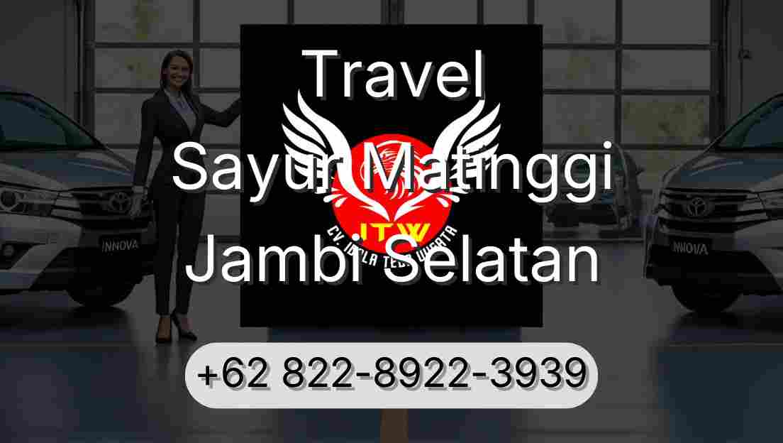 Travel Sayur Matinggi Jambi Selatan