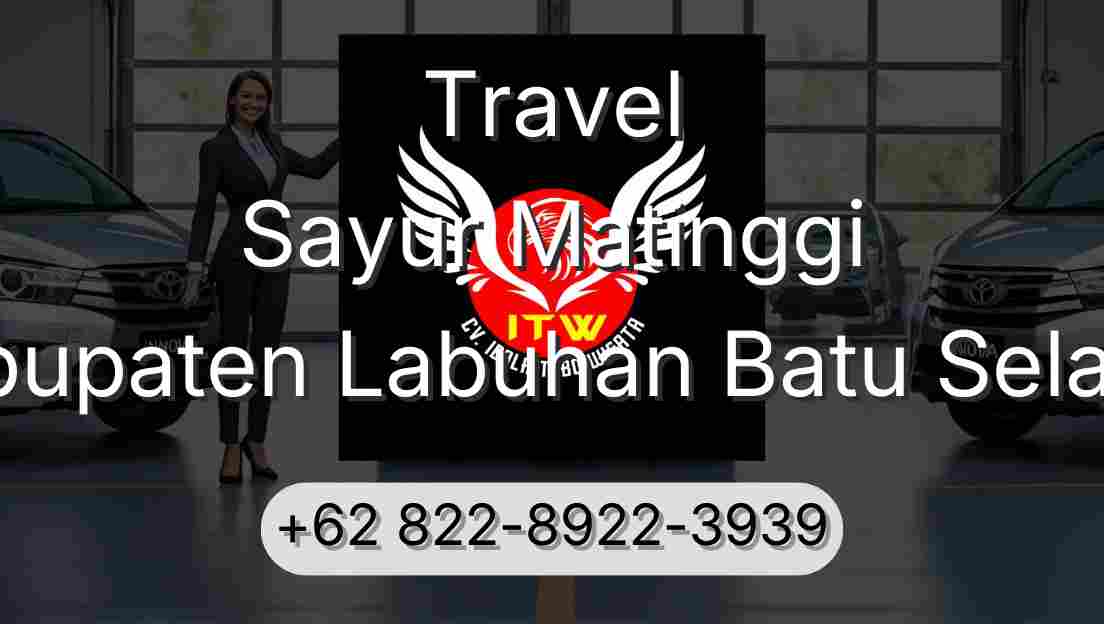 Travel Sayur Matinggi Kabupaten Labuhan Batu Selatan