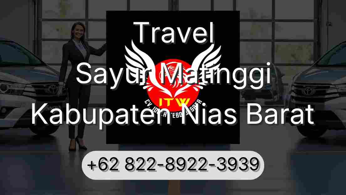 Travel Sayur Matinggi Kabupaten Nias Barat