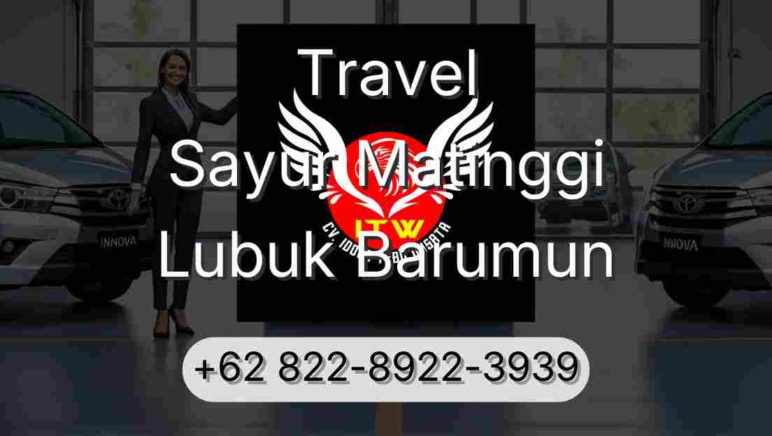 Travel Sayur Matinggi Lubuk Barumun