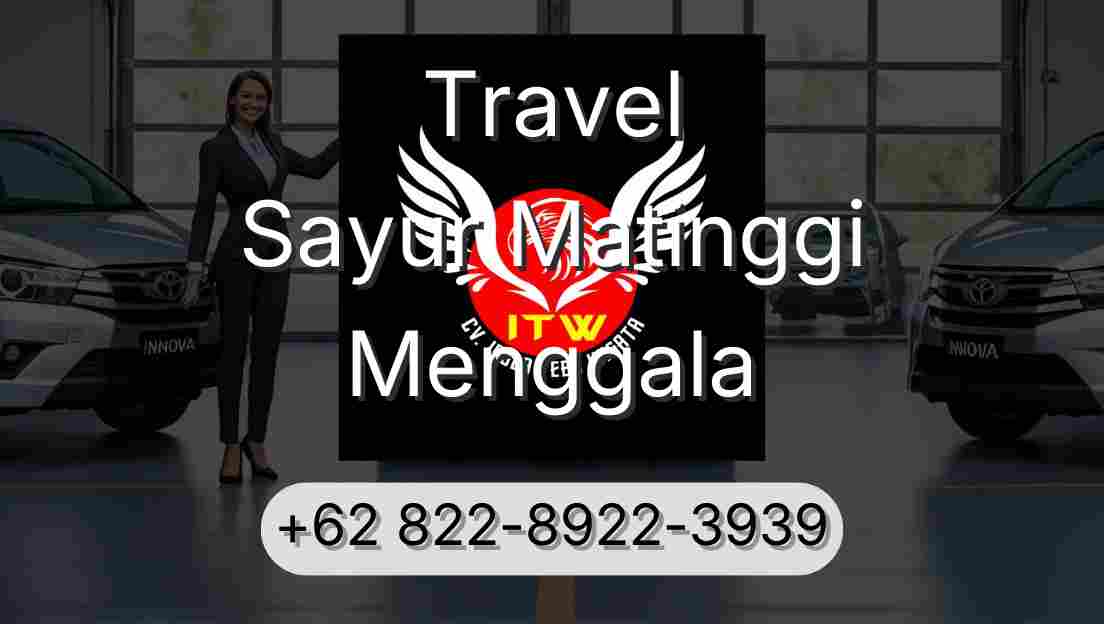 Travel Sayur Matinggi Menggala