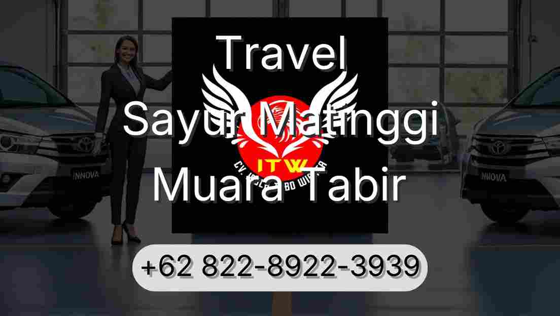 Travel Sayur Matinggi Muara Tabir