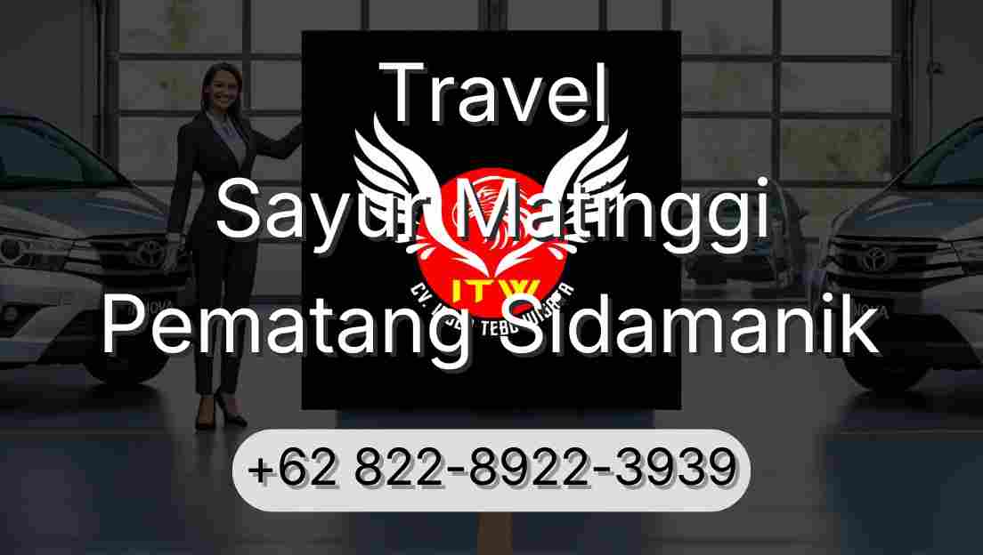Travel Sayur Matinggi Pematang Sidamanik
