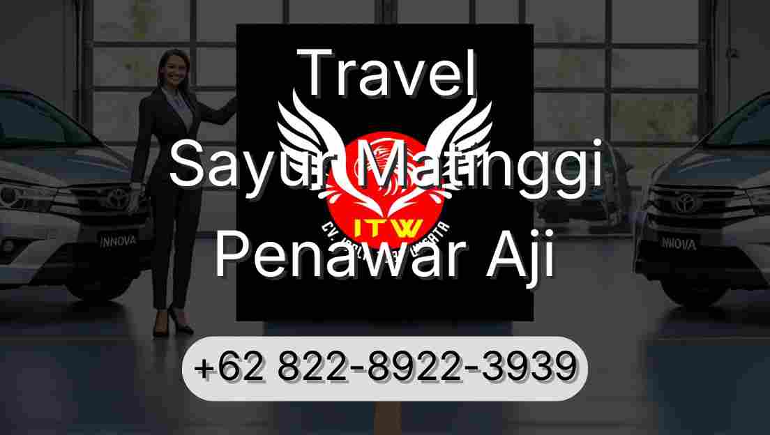 Travel Sayur Matinggi Penawar Aji