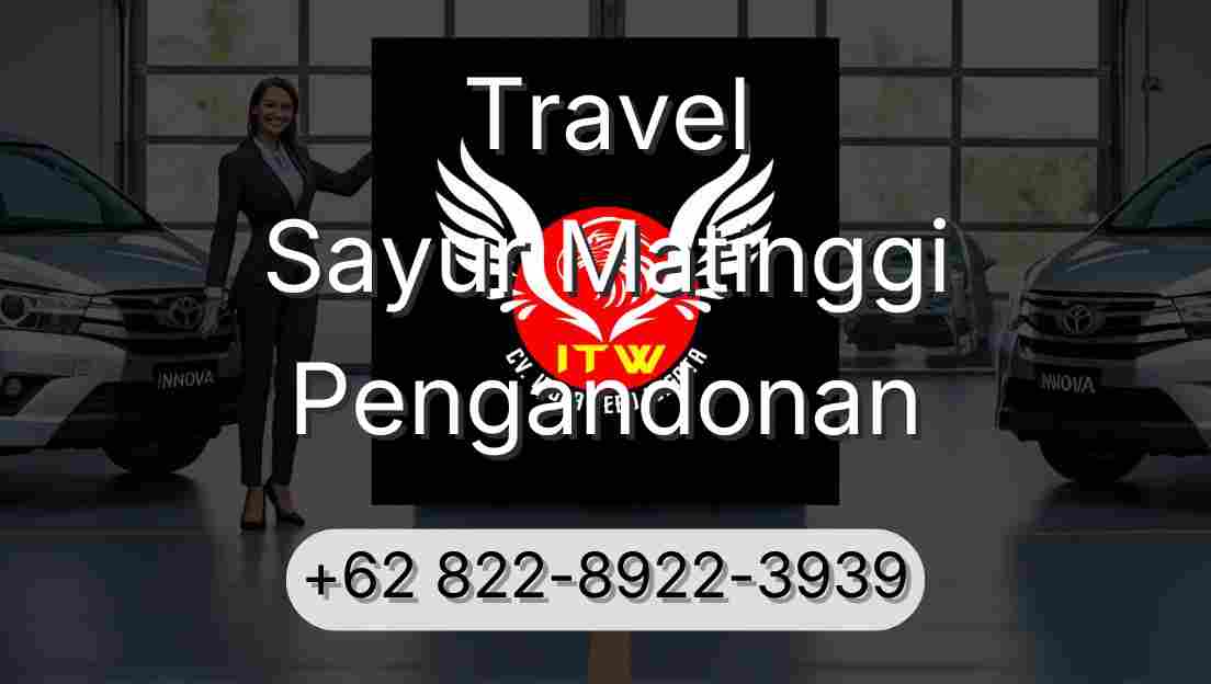 Travel Sayur Matinggi Pengandonan