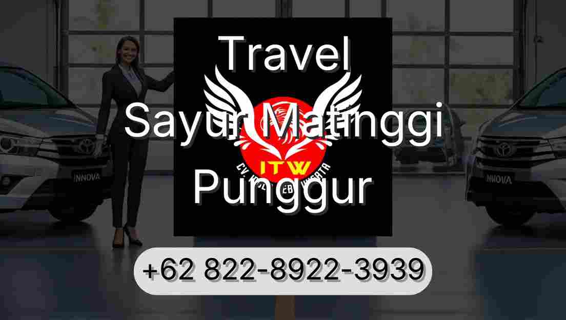 Travel Sayur Matinggi Punggur