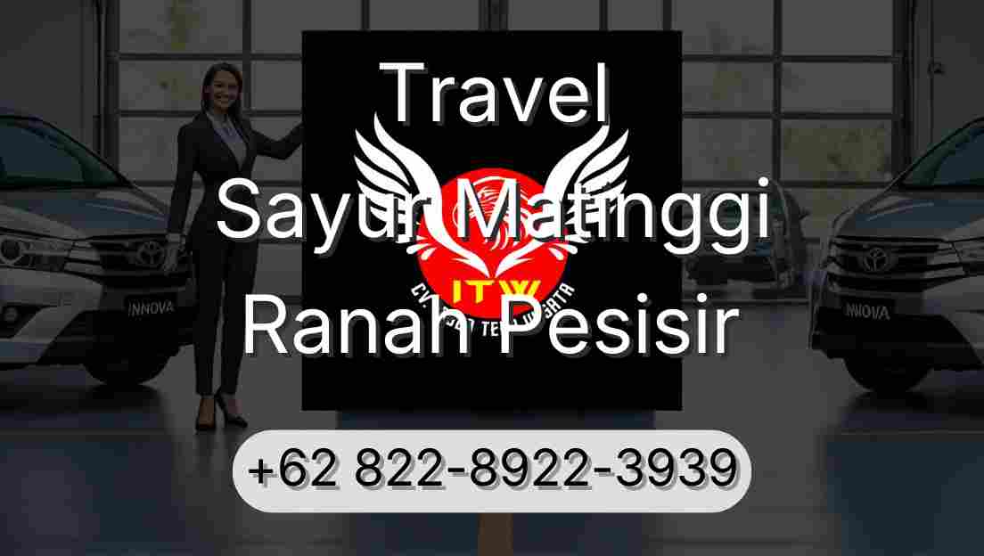 Travel Sayur Matinggi Ranah Pesisir