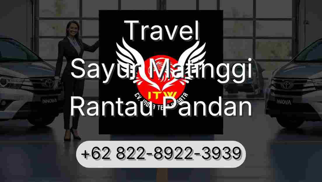 Travel Sayur Matinggi Rantau Pandan