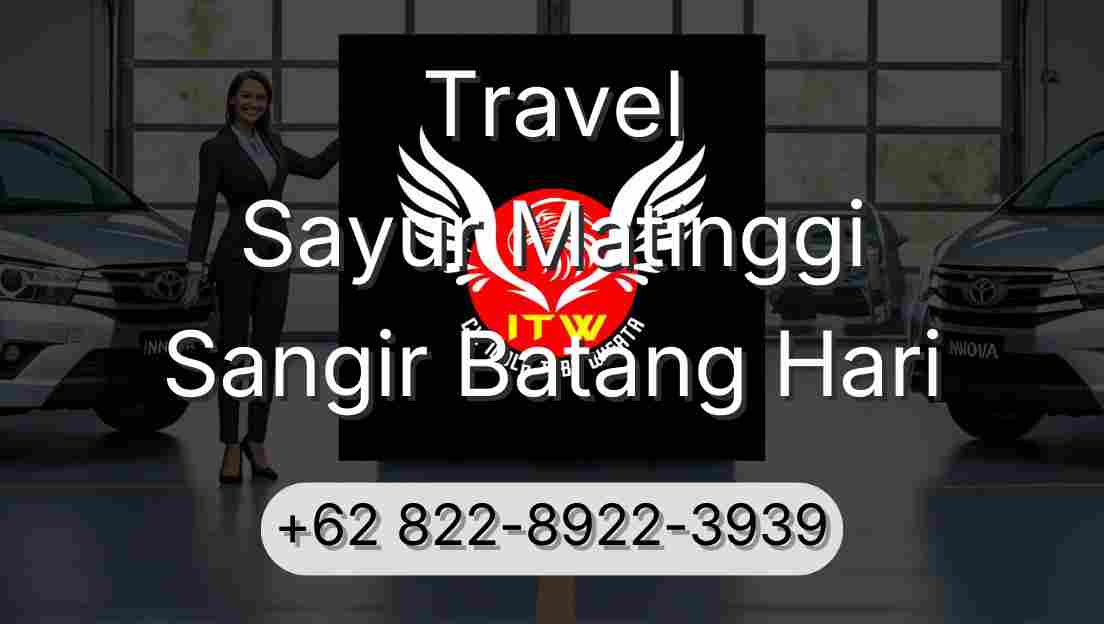 Travel Sayur Matinggi Sangir Batang Hari