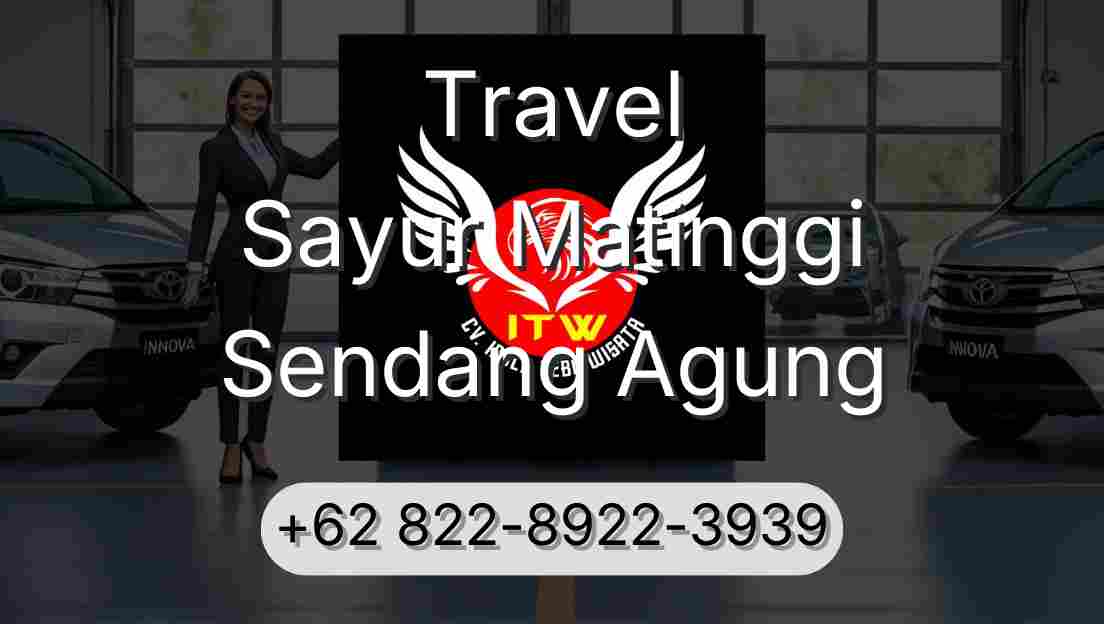 Travel Sayur Matinggi Sendang Agung