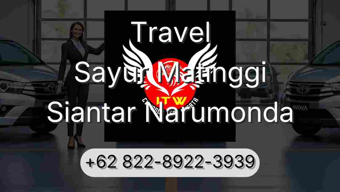 Travel Sayur Matinggi Siantar Narumonda