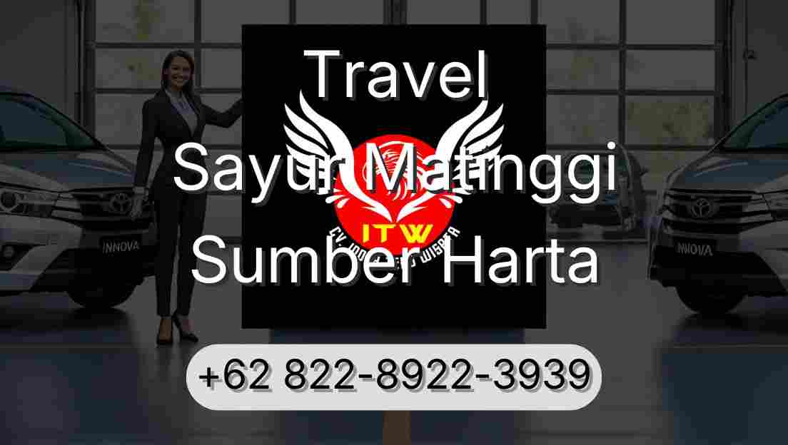 Travel Sayur Matinggi Sumber Harta
