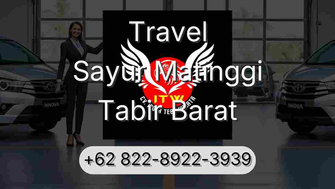 Travel Sayur Matinggi Tabir Barat