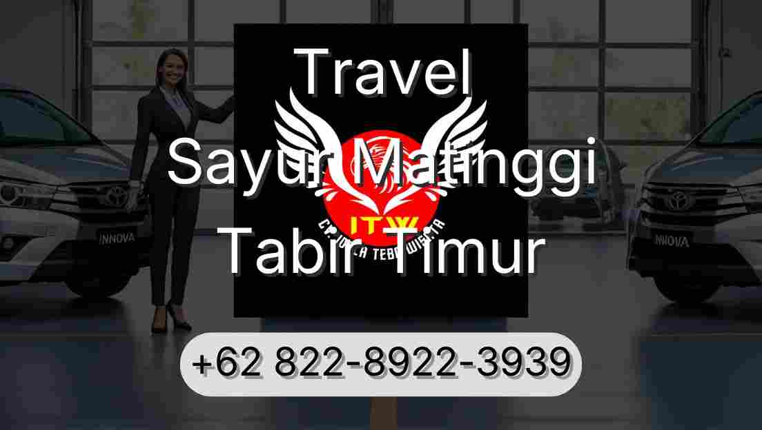 Travel Sayur Matinggi Tabir Timur