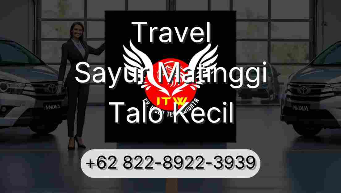 Travel Sayur Matinggi Talo Kecil