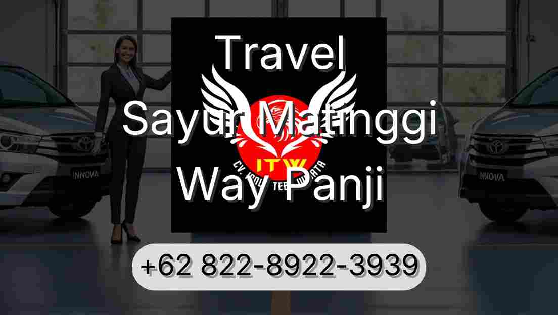 Travel Sayur Matinggi Way Panji