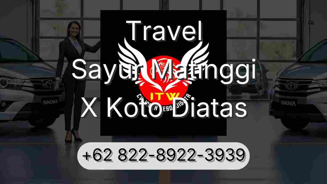 Travel Sayur Matinggi X Koto Diatas