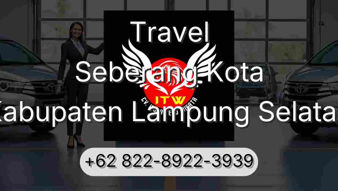 Travel Seberang Kota Kabupaten Lampung Selatan