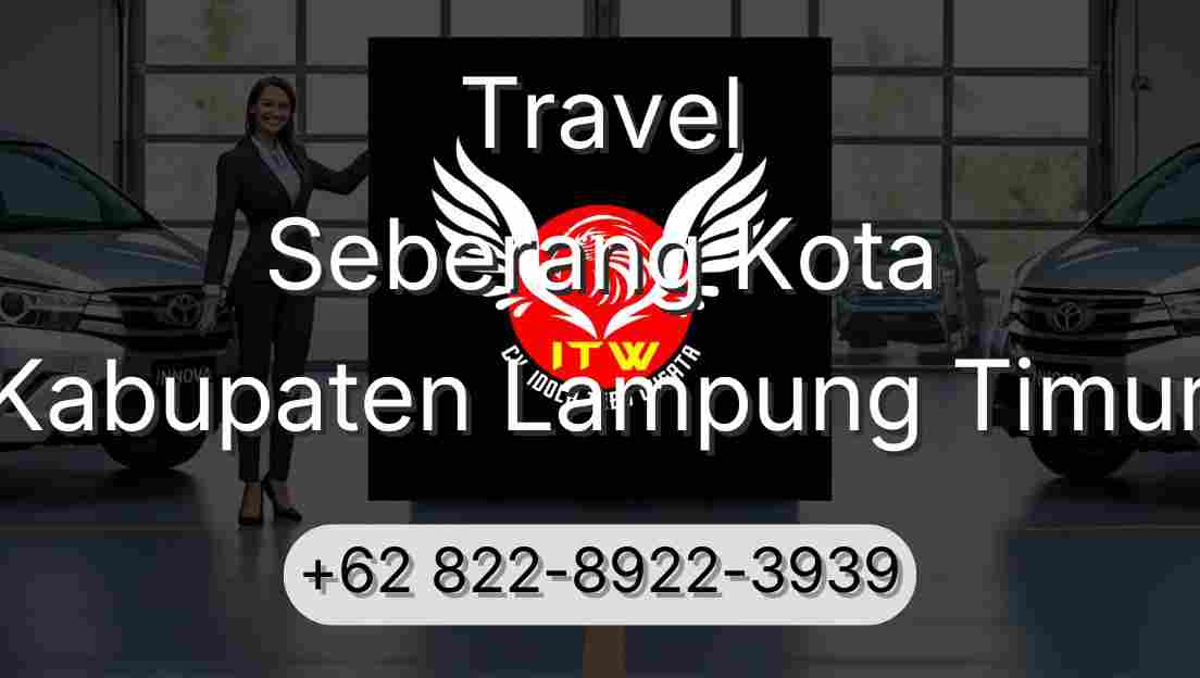 Travel Seberang Kota Kabupaten Lampung Timur